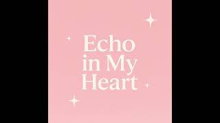 Echo in My Heart