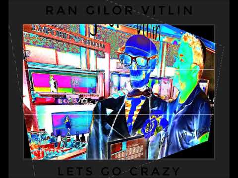 רן גילאור ויטלין - Lets go crazy
