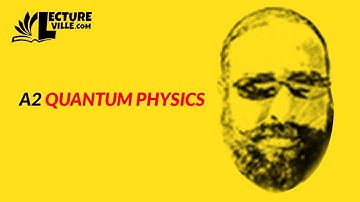 Topic: Quantum Physics || CIE AS & A Physics 9702