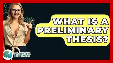 What Is A Preliminary Thesis? - The Language Library