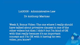 Admin Law 2024, Week 3 Bonus Video: Privative Clauses