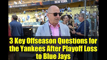 3 Key Offseason Questions for the Yankees After Playoff Loss to Blue Jays
