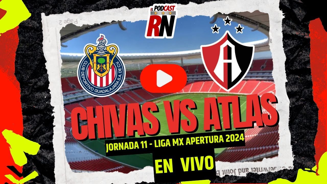 CHIVAS vs ATLAS - ¿Cómo ver EN VIVO Liga MX - CLÁSICO TAPATÍO? Jornada ...