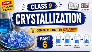 Crystallization in One Shot 🔥 | part6 Definition, Activity &amp; NCERT Questions | Class 9 #exploration 