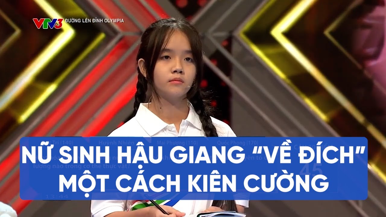 Nữ sinh Hậu Giang về đích kiên cường trên cuộc đua Đường lên đỉnh Olympia