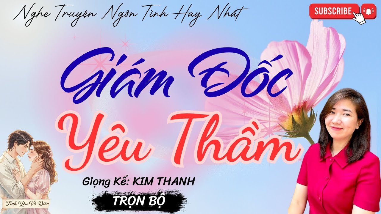 TRUYỆN NGÔN TÌNH HAY: GIÁM ĐỐC YÊU THẦM |TRUYỆN NGÔN TÌNH HAY NHẤT- TÌNH YÊU VÔ BIÊN