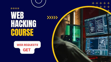 (Video - 07) Web Hacking Course - Web Requests - GET