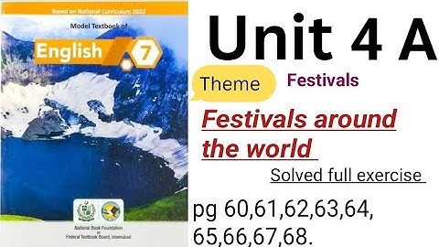 Class 7 English unit 4 a Festivals around the world full exercise solved pg 63,64,65,66,67,68 #nbf .