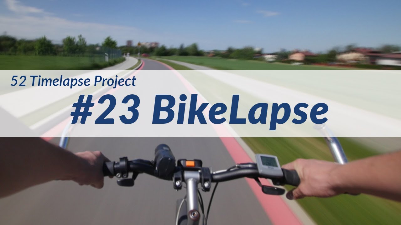 Bike Timelapse - #23 of 52 Timelapse Project