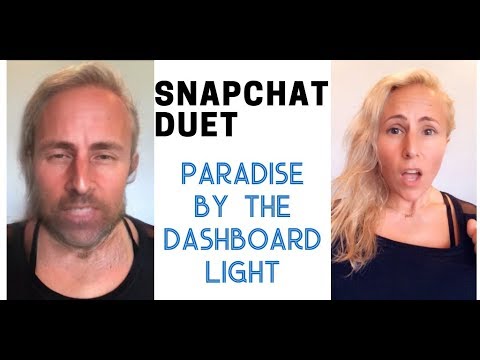 SnapChat Filter Duet - Paradise by the Dashboard Light - Meatloaf