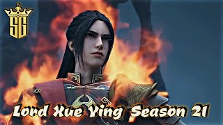 Lord Xue Ying Season 21 Episode 20 Sub Indo