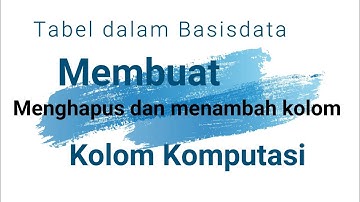 Membuat Mengedit menambah kolom , kolom komputasi  Tabel Basis data dengan SSMS pada SQL SERVER 2017