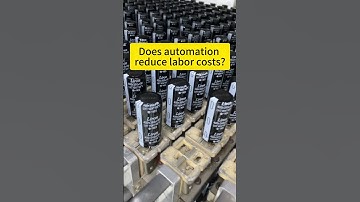 What is the benefit of using machines instead of human labor?#capacitor #labor #factory