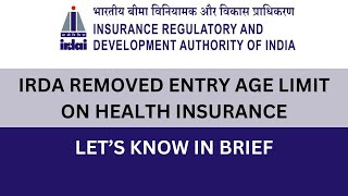 IRDA removes age limits on health insurance| True or false | New guidelines