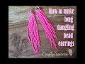 How to make long dangling bead earrings. Earring making masterclass.