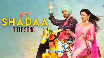 Shadaa | Title Track | Diljit Dosanjh | Neeru Bajwa | New Punjabi Song 2019 | Punjabi Movies | Gabru