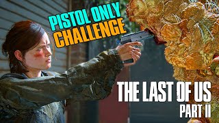 Can You Beat The Last of Us Part 2 Pistol Only? by EpicCakesGaming 216,999 views 4 months ago 25 minutes