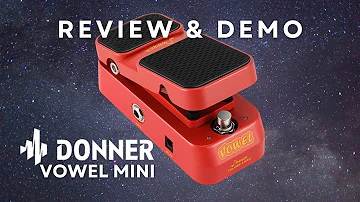 Donner VOWEL MINI Wah & Volume Pedal FULL REVIEW & DEMO