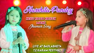 Harshita Pandey Live at Badlabheta T.E Karam Festival || Beautiful 😍 Jhumur Song || AB Creation