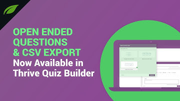New Thrive Quiz Builder Features: Open Ended Survey Questions and CSV export