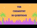 TRB - Chemistry   50 Important questions #trb #trbchemistry #chemistry #10thscience