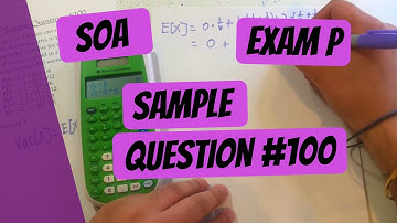 Exam P #100| SOA Sample Questions