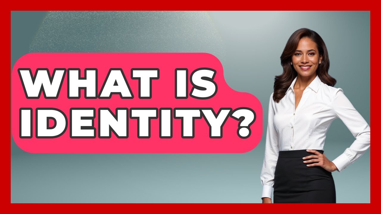 What Is Identity? - Anthropology Insights