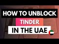 UNBLOCK TINDER IN THE UAE 🔓 How to Use Tinder in Dubai (Working 2026)