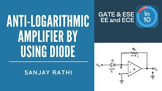 Anti-Logarithmic Amplifier by using Diode | GATE & ESE Electrical, Electronics (EE, ECE)