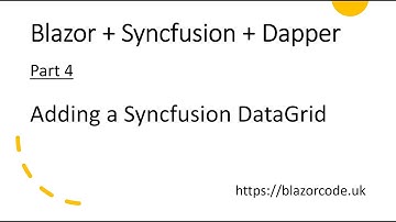 Blazor + Syncfusion + Dapper: Part 4 - Adding a Syncfusion DataGrid