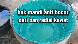 Membuat bak mandi dari ban bekas radial anti bocor Membuat bak mandi dari ban bekas radial anti bocor