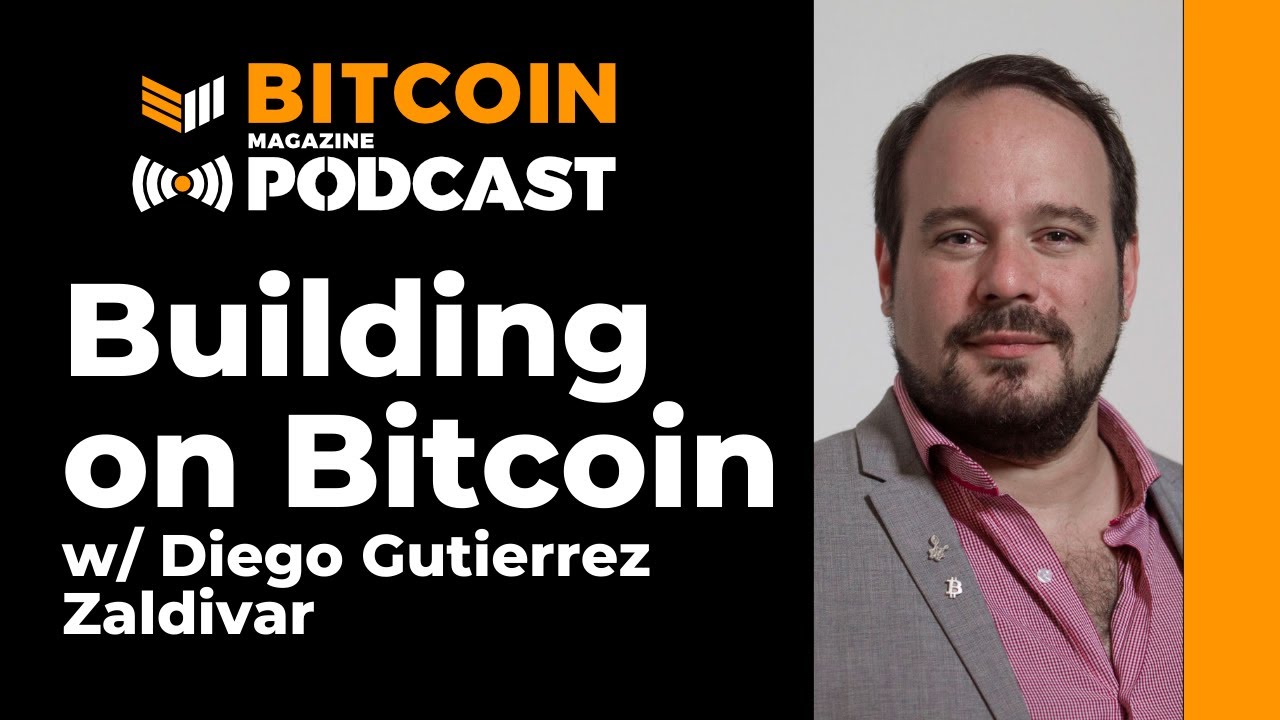 Interview: Diego Gutiérrez Zaldívar And Building On Bitcoin