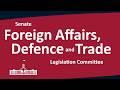 Senate Foreign Affairs, Defence and Trade Legislation Committee | [Part 2] 04/06/2026