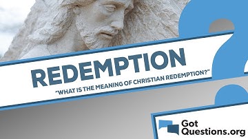What is the meaning of Christian redemption?