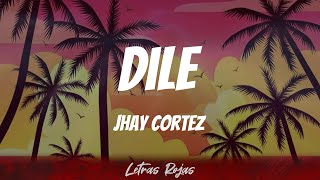 Jhay Cortez - Dile (Homenaje) (Letras)