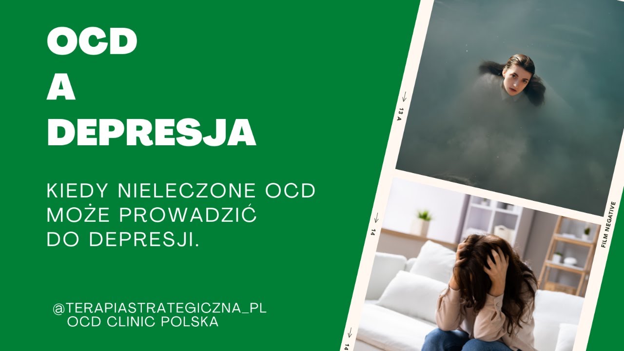 OCD a Depresja. Kiedy nieleczone OCD może prowadzić do depresji.