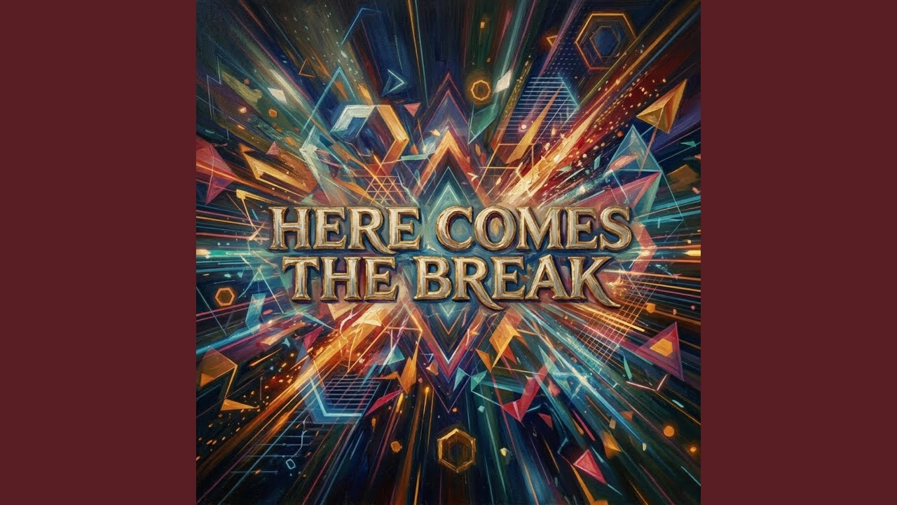 Watch Here Comes the Break on YouTube Watch Here Comes the Break on YouTube