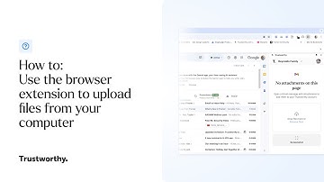 How-To: Upload Files Using Browser Extension | Trustworthy - The Family Operating System®