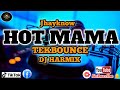 Hot Mama - Jhayknow (TekBounce Remix) - DJ HarMix 2025