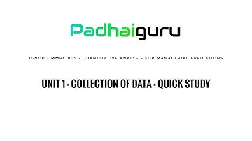 PadhaiGuru - IGNOU | MMPC 005 UNIT 1 | COLLECTION OF DATA - CHAPTER QUICK REVISION