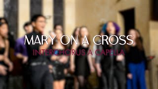 Mary on a Cross (Ghost) - InterChorus a Capella