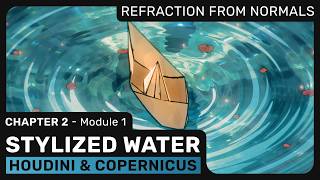 Sylized Water in Houdini & Copernicus - Refraction from Normals