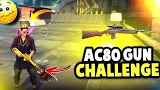 Only AC80 GUN challenge