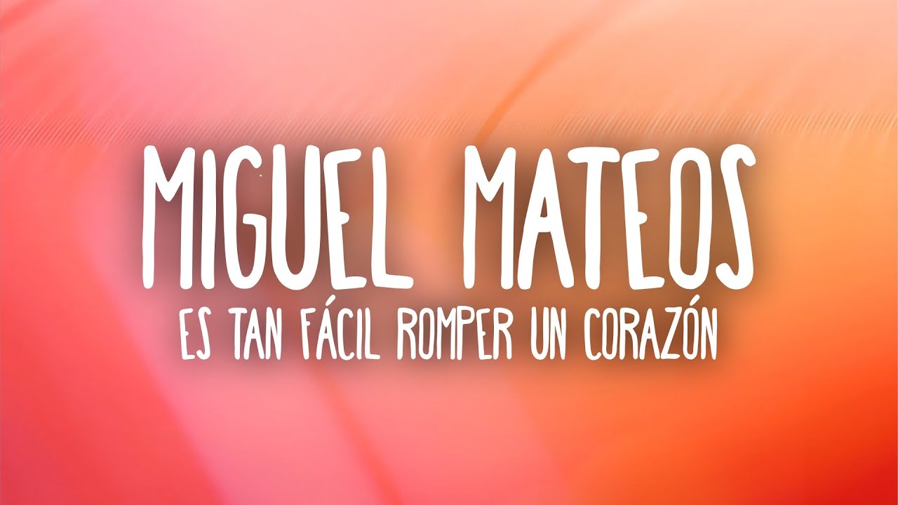 Miguel Mateos - Es tan fácil romper un corazón (Letra/Lyrics)