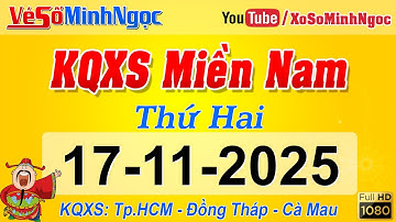 Kết Quả Xổ Số Miền Nam ngày 17/11/2025, KQXS Miền Nam: TP. HCM, Đồng Tháp, Cà Mau, Xổ Số MinhNgoc