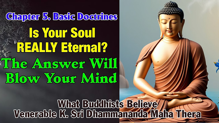 Is Your Soul REALLY Eternal? The Answer Will Blow Your Mind!- Chapter 5. Basic Doctrines | Buddhism