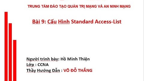 CCNA - Bài 9: Cấu hình Standard Access-List - Hồ Minh Thiện