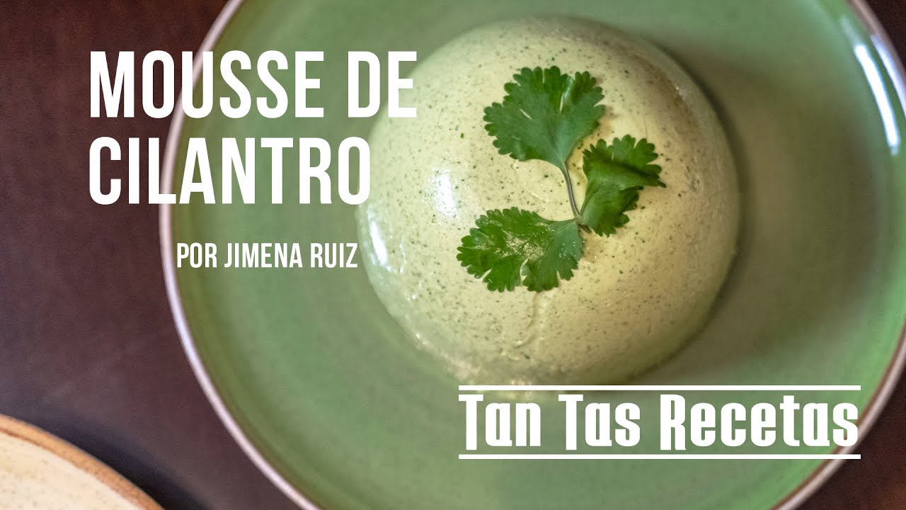 Mousse de Cilantro - Tan Tas Recetas