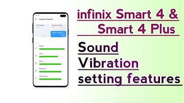 infinix Smart 4, Smart 4 Plus, Sound Vibration setting features