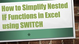 How to Simplify Nested IF Functions in Excel using SWITCH Update